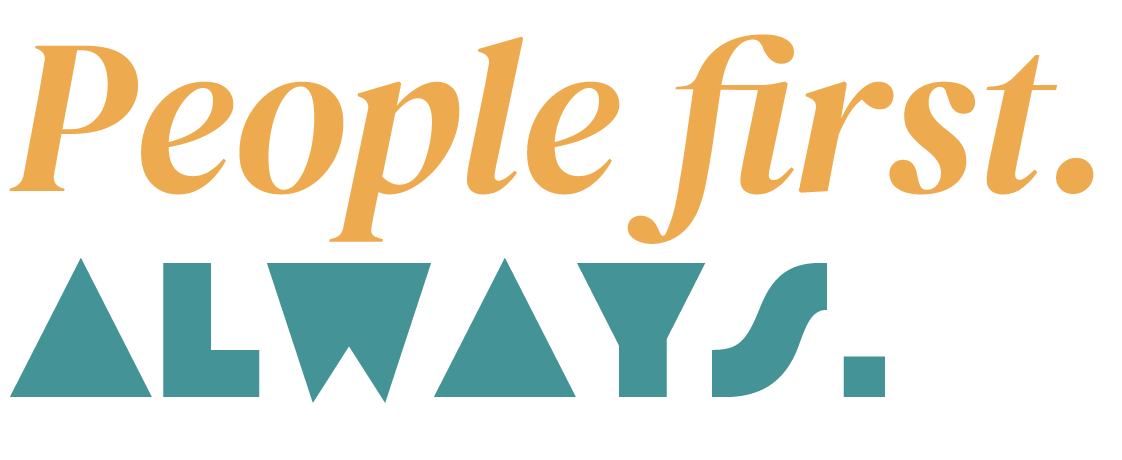 People first. Always.